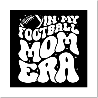 In My Football Mom Era Ball Lovers Motherhood Mom Life Posters and Art